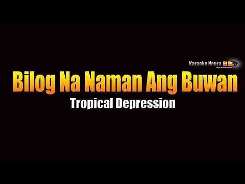 Bilog Na Naman Ang Buwan – Tropical Depression (KARAOKE)