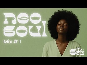 Neo Soul Mix #1 • Smooth Soulful Vibes for Relaxing, Focus & Late Night Mood | Silk Soul Essentials