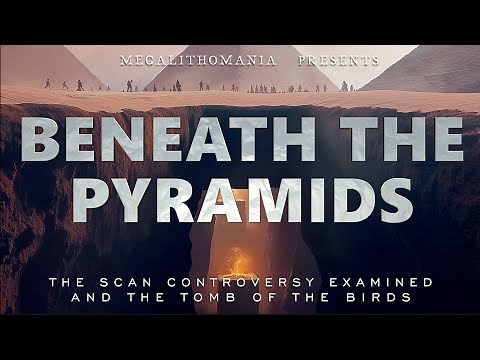 Beneath the Pyramids | The Giza Scan Controversy Examined & the Tomb of the Birds | Megalithomania