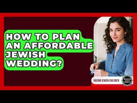 How To Plan An Affordable Jewish Wedding? - Raising Jewish Children