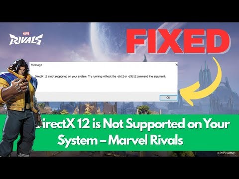 FIX: DirectX 12 is Not Supported on Your System – Marvel Rivals [100% Working]