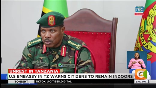 Unrest in Tanzania: U.S embassy in TZ warns citizens to remain indoors #CitizenTonight | Citizen TV Kenya