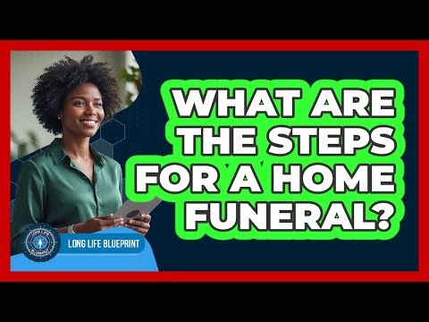 What Are The Steps For A Home Funeral?