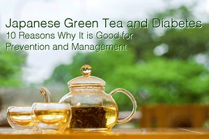 10 Reasons to Drink Japanese Green Tea for Diabetes