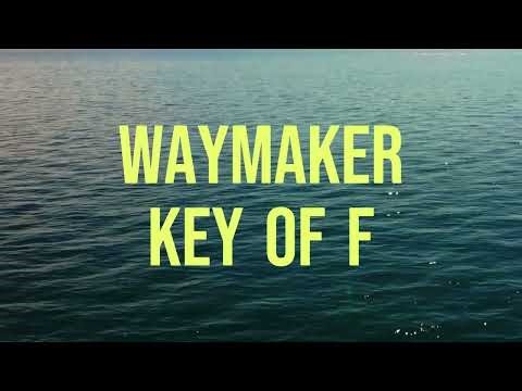 (key reference) Waymaker - F