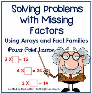 Solving Problems With Missing Factor Power Point Lesson
