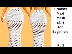 How to Crochet Maxi Mesh Skirt || Beginner friendly crochet skirt tutorial