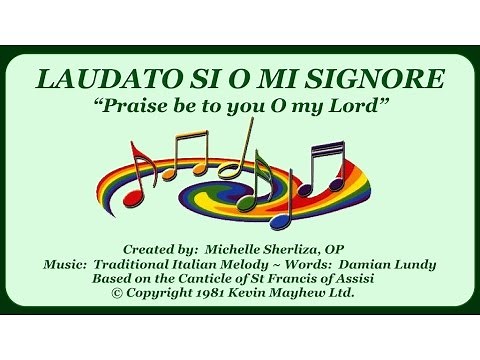 LAUDATO SI O MI SIGNORE ~ In Thanksgiving for Pope Francis' Encyclical