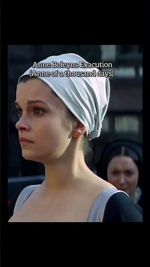 Anne Boleyns Exacution😢(Anne of a Thousand Days) | #history#tudor#anneboleyn#saddeath#sadlife#