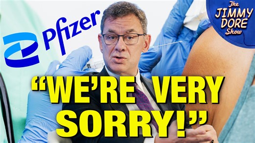 Pfizer APOLOGIZES For Illegally Promoting The COVID Vaccine! | The Jimmy Dore Show