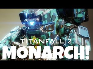 MONARCH Titan Guide & Breakdown (Titanfall 2 Monarch's Reign DLC)