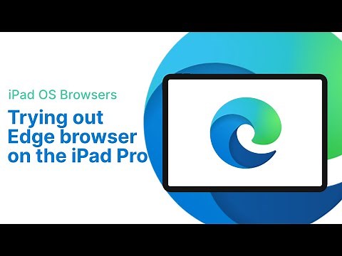 Best Browser for the iPad Pro EP 5: Edge for the iPad Pro