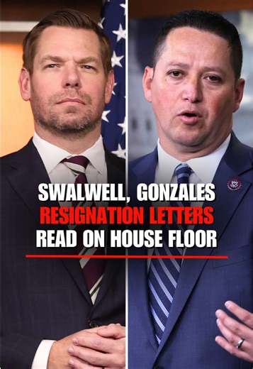JUST IN: Resignation letters from Reps. Eric Swalwell and Tony Gonzales are read on the House floor.