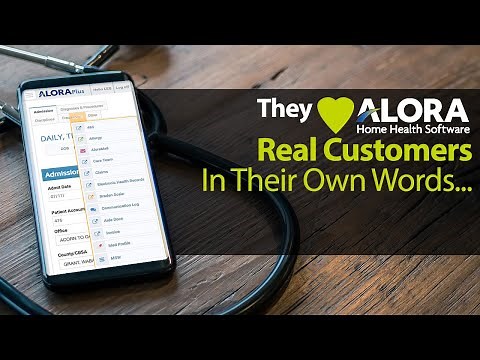 ALORA Home Health Software Customer Testimonials