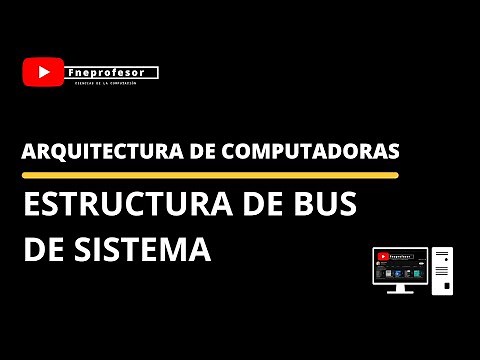 ESTRUCTURA DE BUS DE SISTEMA | ARQUITECTURA DE COMPUTADORAS