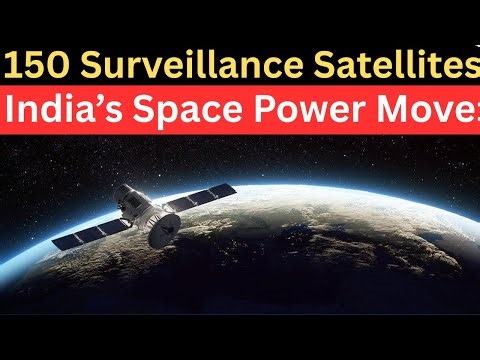 India’s Space Power Move 150 Surveillance Satellites to Watch Borders 247
