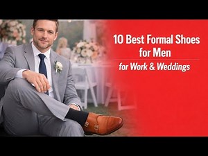 10 Best Formal Shoes for Men for Work & Weddings