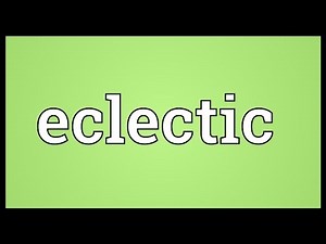 Eclectic Meaning
