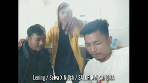 (Name name dongbone) Brother Lening Sangma / (Ingen Ma Naa Angko) Brother Selva X Niush | ❤ | Salgrik M Sangma PERSONAL PAGE