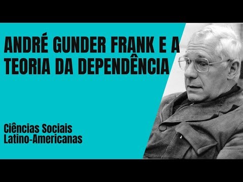 Gunder Frank and Dependency Theory