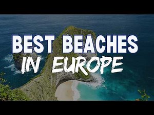 Most Beautiful Beaches to Visit in Europe