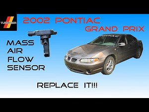 2002 Pontiac Grand Prix MAF Replacement...and why.