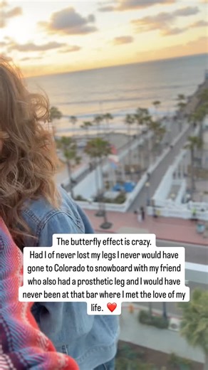 23 years later and yes we met at a bar! I lived in Vegas and went to Crested Butte Colorado to snowboard with a friend who also had a prosthetic leg and a group he put together. We ended up at a bar where I saw my husband, then he disappeared. 2 days later we were at another bar for Super Bowl Sunday and he walks up to me and asks me to play a game of pool. The rest is history. From there we started a Non-profit organization that helped get snowboarding into the Paralympic Games plus help many a