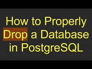 How to Properly Drop a Database in PostgreSQL
