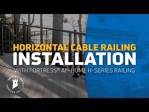 How To Install a Cable Railing System | Horizontal Cable | Fortress Building Products H-Series Rail