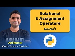 P43 - Relational and Assignment Operators in Python [తెలుగు]