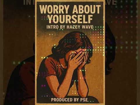 HAZEY WAVE - Worry About Yourself Intro