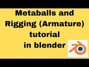Blender Metaballs and Rigging (Armature) tutorial