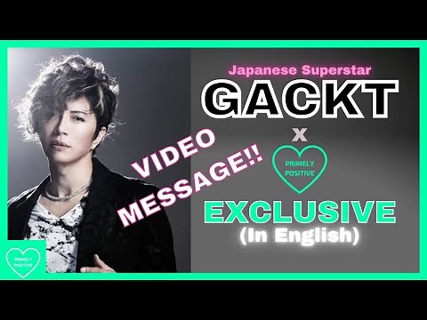 GACKT: "It's Important to Challenge Yourself" | GACKT on Primely Positive