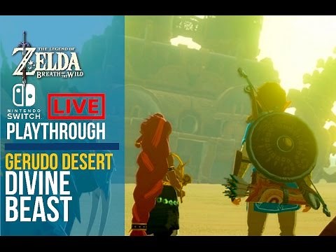 Gerudo Desert's Divine Beast - The Legend Of Zelda: Breath of The Wild | Nintendo Switch LIVE!
