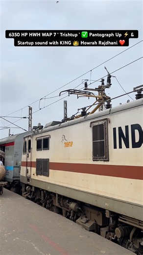 6350 HP HWH WAP 7 ‘ Trishtup ’ ✅ Pantograph Up ⚡️ & Startup sound with KING 👑 Howrah Rajdhani ❤️