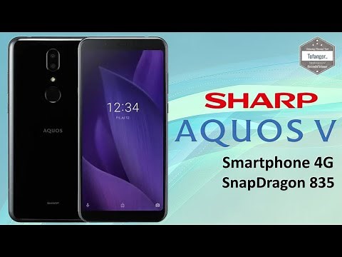 SHARP AQUOS V Smartphone 4G - 5.9" FHD - SnapDragon 835 - 4GB Ram 64 GB Rom - Android 9 - Unboxing