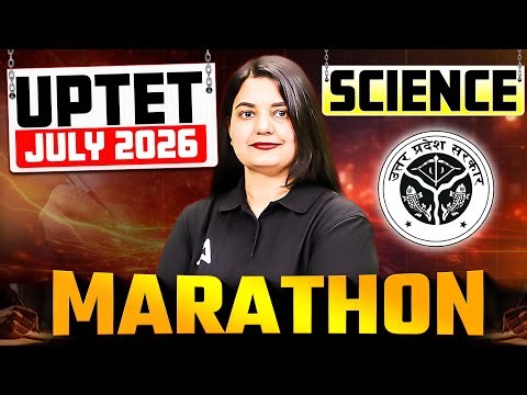 UPTET July 2026 | Science Marathon Class | Full Syllabus Revision in One Video