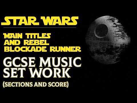 Star Wars: Main Titles and Rebel Blockade Runner (GCSE Music Set Work)