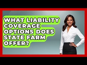 What Liability Coverage Options Does State Farm Offer? - Auto Coverage Explained
