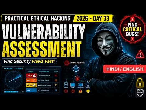 Practical Ethical Hacking 2026 - DAY 33 - Vulnerability Assessment | HINDI | PhD Security | 2026