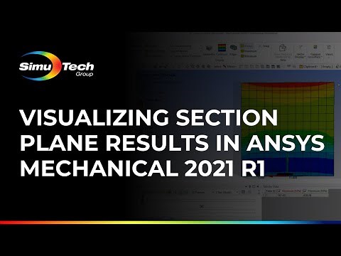 Visualizing Section Plane Results in Ansys Mechanical 2021 R1