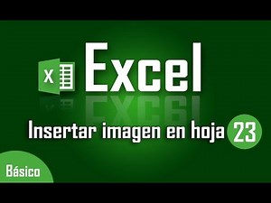 Como insertar imagen en hoja Excel - Capítulo 23
