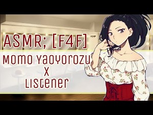 ASMR; Momo Yaoyorozu x Listener [F4F] BNHA Roleplay