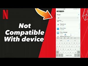 How to fix Not Compatible With device on Netflix