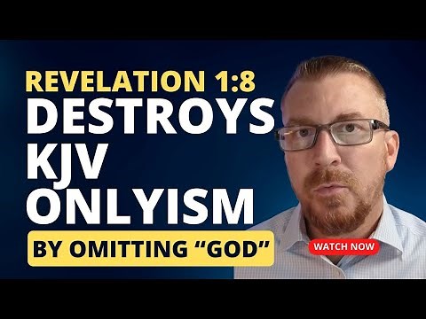 Revelation 1:8 Destroys KJV Onlyism by omitting God from the text.