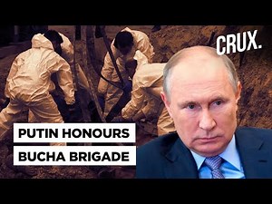 Russia Captures East Ukraine Town, Putin Honours Brigade Accused Of Bucha Carnage For 'Mass Heroism'