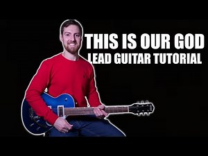 This Is Our God Lead Guitar Tutorial + TAB! | Phil Wickham