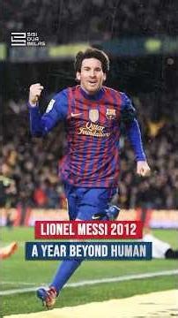 Sejago Apa Sihh Messi Tahun 2012?