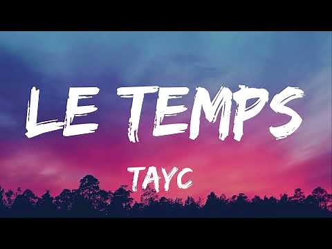 Tayc - Le Temps ( Paroles/Lyrics)