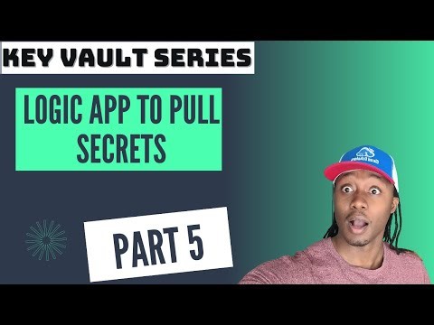 Azure Key Vault Series Part 5/5 - Logic App to Pull Secrets